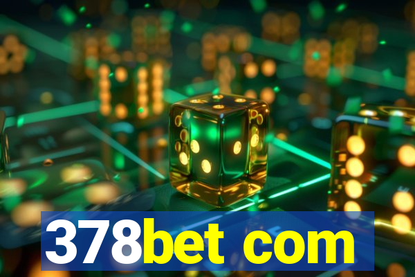 378bet com